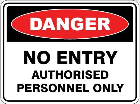 DANGER - NO ENTRY AUTHORISED PERSONNEL ONLY SIGN