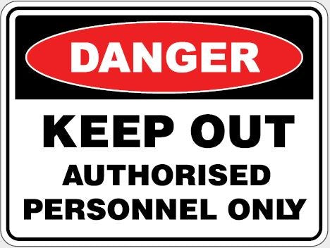 DANGER - KEEP OUT AUTHORISED PERSONNEL ONLY SIGN