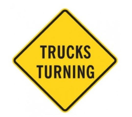TRUCKS TURNING W5-205 WARNING SIGNAGE