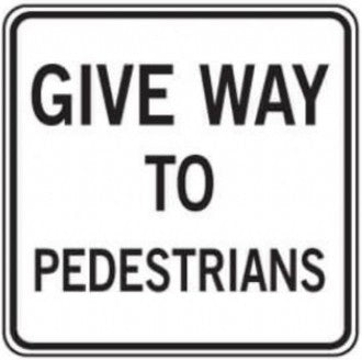 REGULATORY SIGN R2-10A GIVE WAY TO PEDESTRIANS