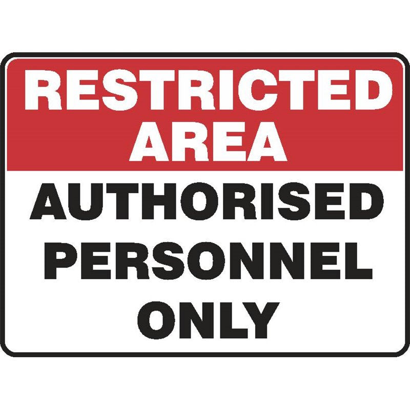 RESTRICTED AREA AUTHORISED PERSONNEL ONLY SIGN – All Trades Safety ...