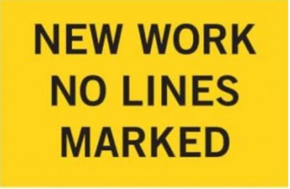 NEW WORK NO LINES MARKED REPEATER SIGN - NON REFLECTIVE – All Trades ...