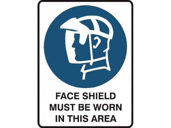 MANDATORY FACE SHIELD MUST BE WORN IN THIS AREA SIGN