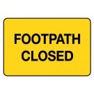 FOOTPATH CLOSED ROADSIGN ONLY-YELLOW-900 X 600