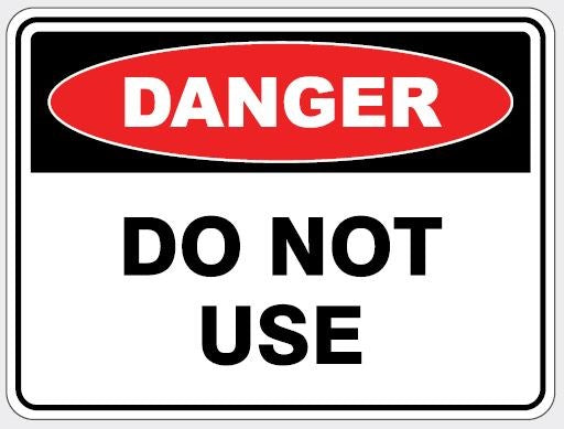 DANGER - DO NOT USE SIGN