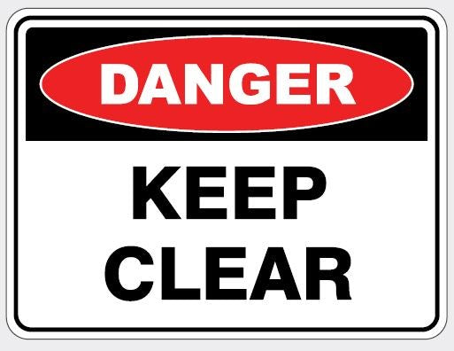 DANGER - KEEP CLEAR SIGN