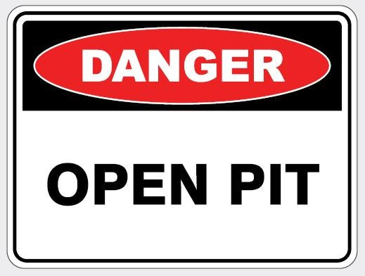 DANGER - OPEN PIT SIGN
