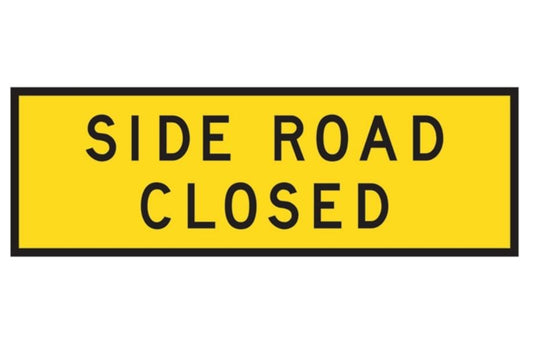 SIDE ROAD CLOSED T1-32 ROAD SIGN - BOXED EDGE