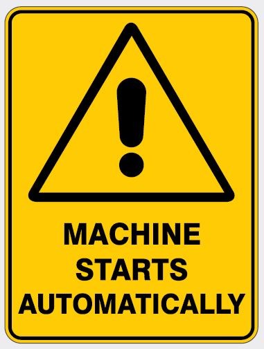 WARNING - MACHINE STARTS AUTOMATICALLY SIGN