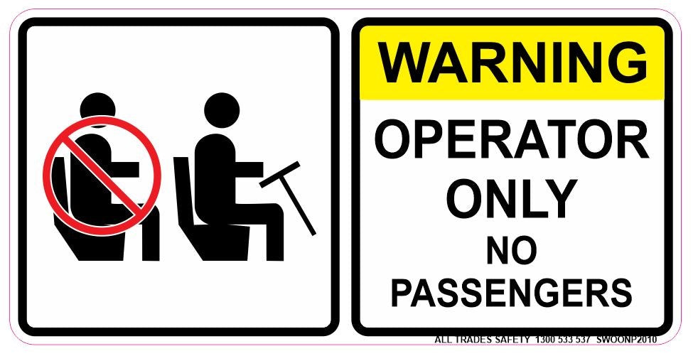 WARNING - OPERATOR ONLY NO PASSENGERS