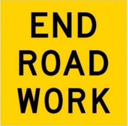 END ROADWORK SIGN - CLASS 1 REFLECTIVE