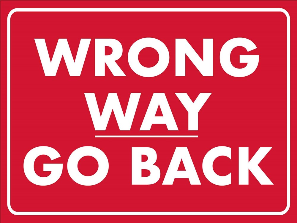 WRONG WAY GO BACK SIGN – All Trades Safety & Workwear Supplies