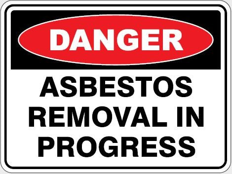 DANGER ASBESTOS REMOVAL IN PROGRESS SIGN