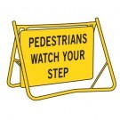 PEDESTRIANS WATCH YOUR STEP T8-1 SWING STAND SIGN
