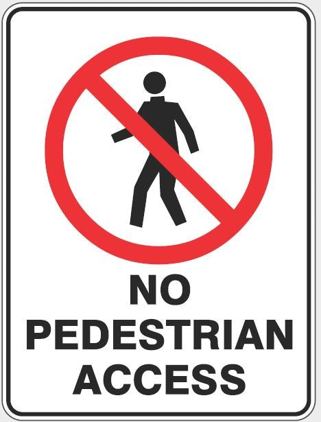 NO PEDESTRIAN ACCESS PROHIBITION SIGN