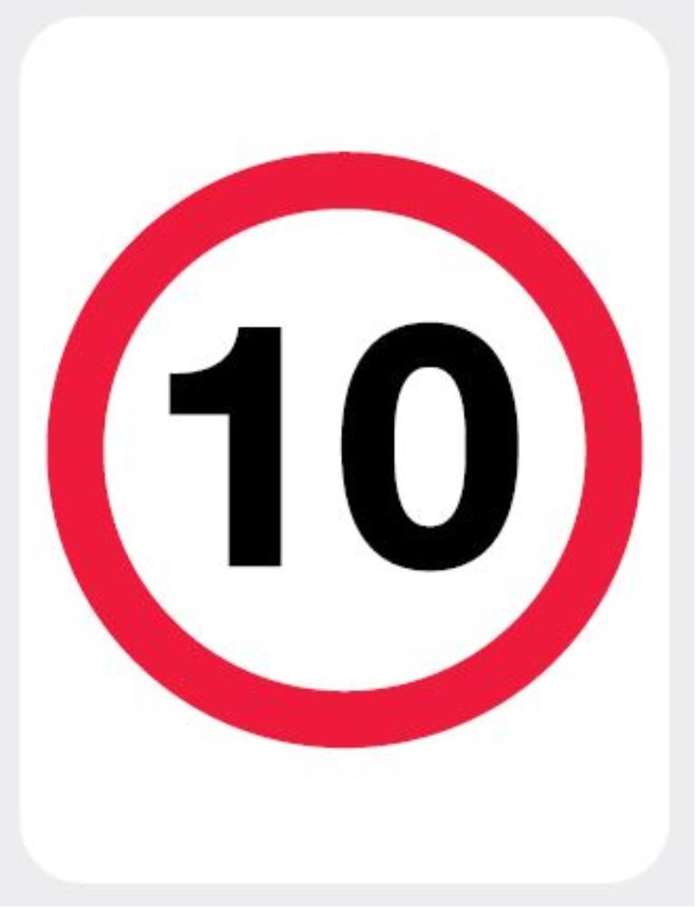 10KM/H SPEED LIMIT ROAD SIGN