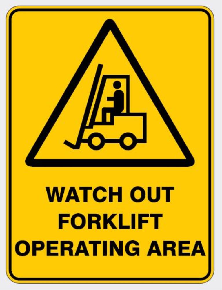 WARNING - WATCH OUT FORKLIFT OPERATING AREA SIGN