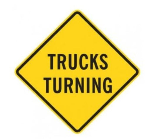 TRUCKS TURNING W5-205 WARNING SIGNAGE